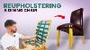 Reupholstering A Chair Upholstery For Beginners Faceliftinteriors